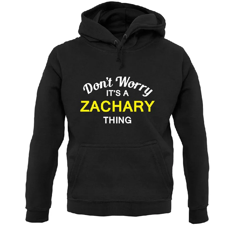 Don't Worry It's a ZACHARY Thing! Unisex Hoodie