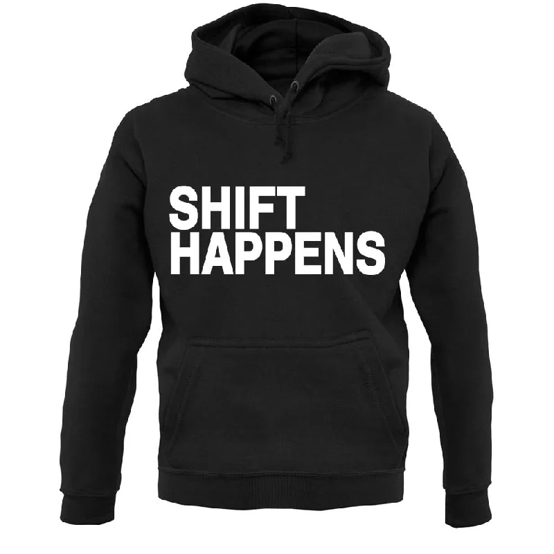 Shift Happens Unisex Hoodie